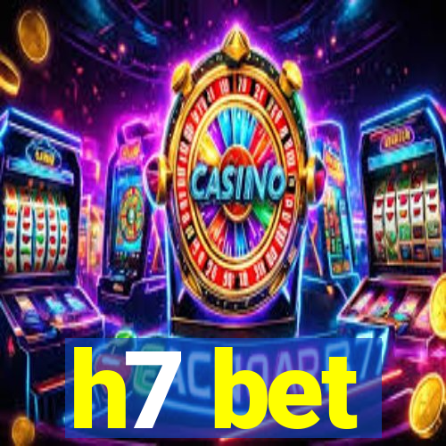 h7 bet